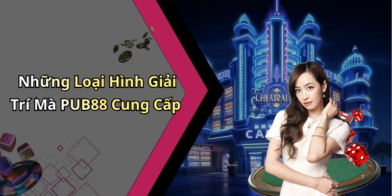 nha-cai-pub88-trai-nghiem-giai-tri-online-dinh-cao-voi-nhieu-khuyen-mai