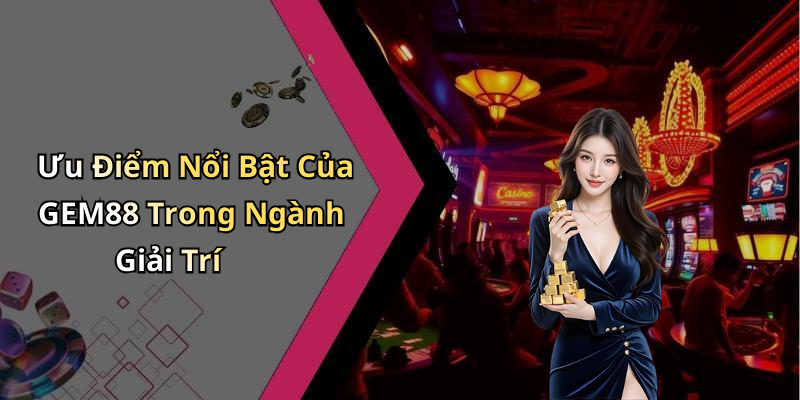 gem-88-kham-pha-the-gioi-giai-tri-truc-tuyen-hap-dan-nhat