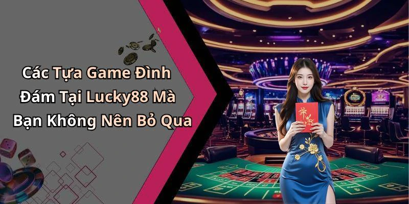 lucky88-kham-pha-the-gioi-giai-tri-truc-tuyen-dinh-cao-17882