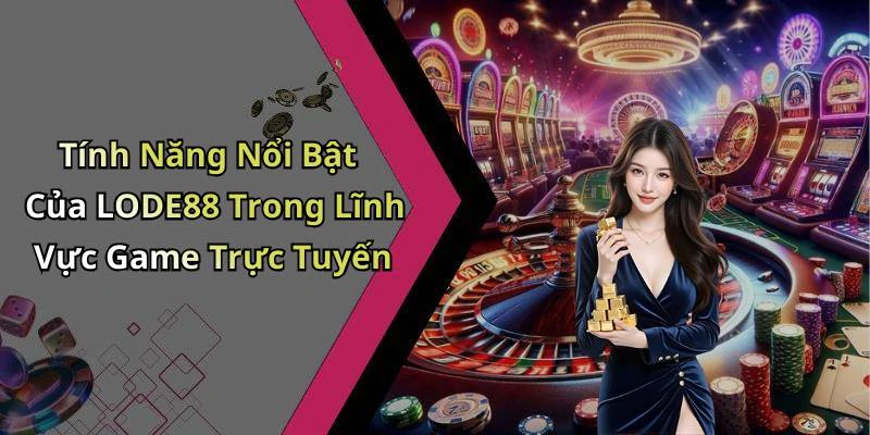 lode88-kham-pha-the-gioi-giai-tri-truc-tuyen-day-hap-dan-18359