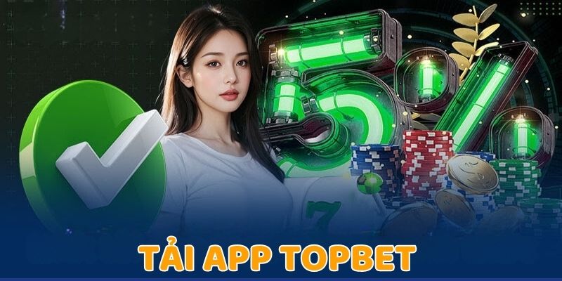 tai-app-topbet-chinh-phuc-ca-cuoc-dinh-cao-hien-dai-2025-2786
