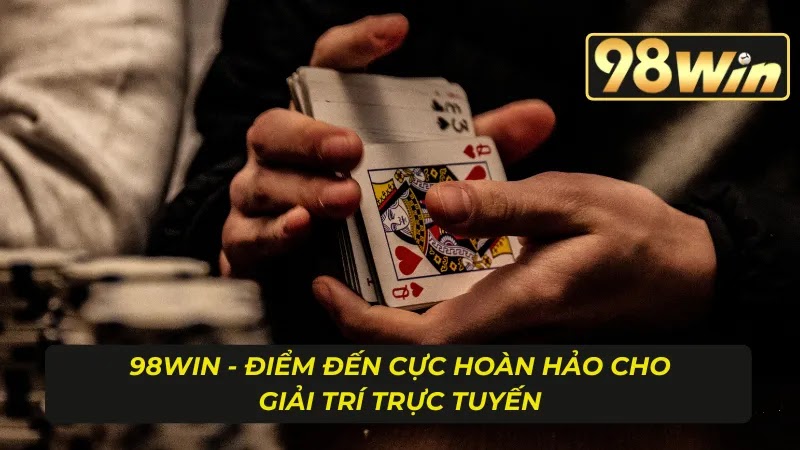 98win-diem-den-cuc-hoan-hao-cho-giai-tri-truc-tuyen-2860