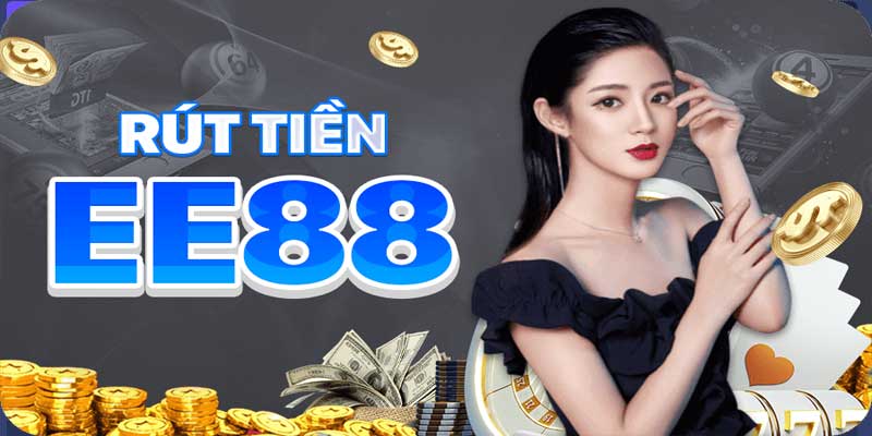 huong-dn-rut-tien-ee88-chi-tiet-nhan-tien-nhanh-chong-3065