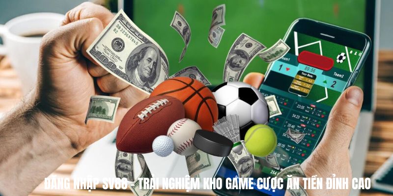 dang-nhap-sv88-trai-nghiem-kho-game-cuoc-an-tien-dinh-cao-3303