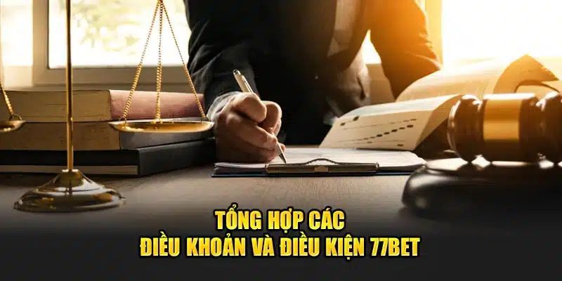 dieu-khoan-va-dieu-kien-77bet-voi-cap-nhat-moi-nhat-nam-2025-3361