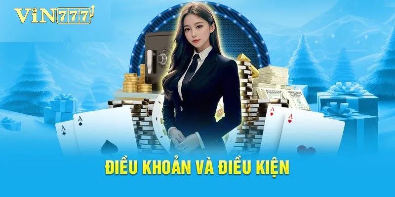 dieu-khoan-va-dieu-kien-vin777-cac-quy-dinh-quan-trong-3400