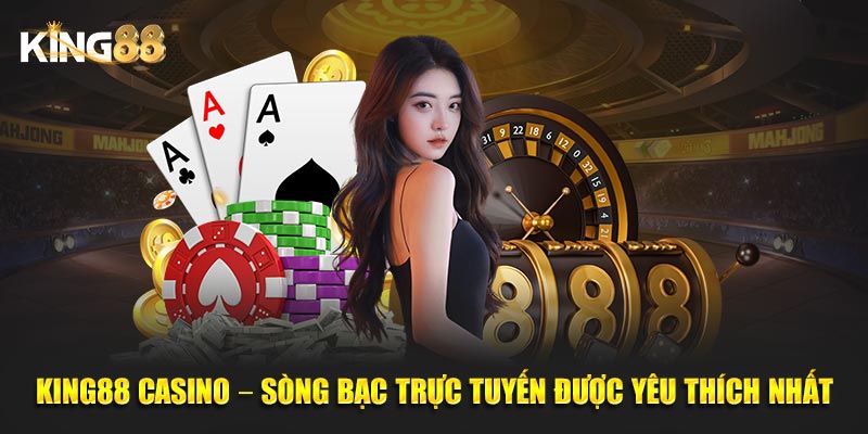 king88-casino--song-bac-truc-tuyen-duoc-yeu-thich-nhat-3542