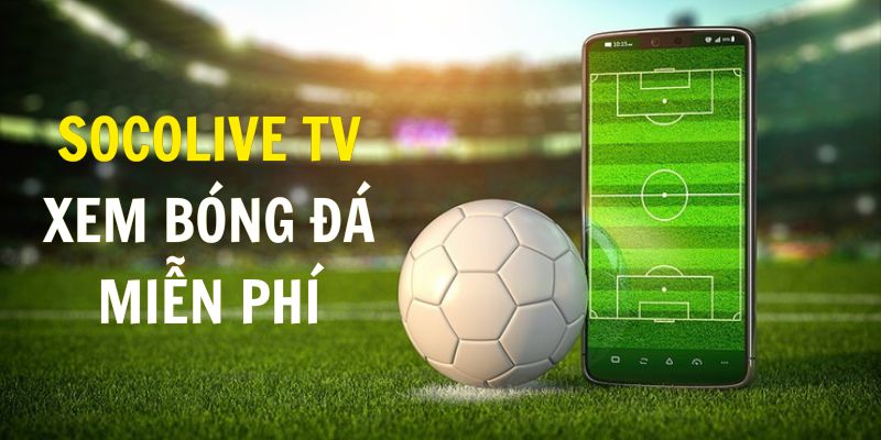 socolive-tv-diem-den-ly-tuong-truc-tiep-bong-da-mien-phi-3758