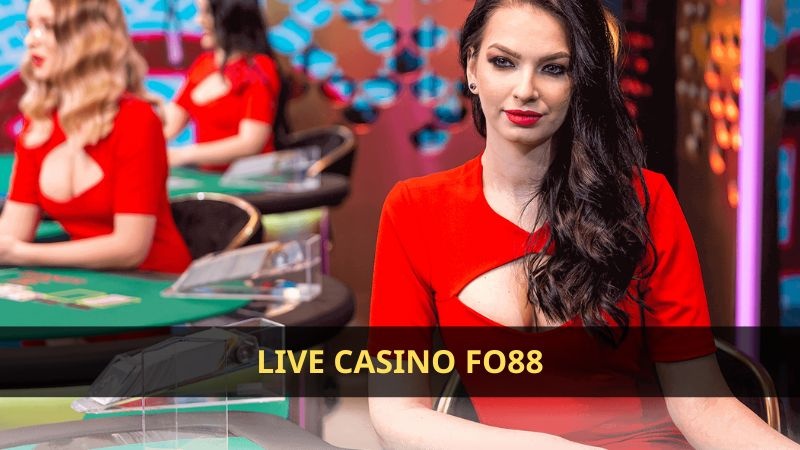 live-casino-fo88-diem-den-ca-cuoc-tot-nhat-viet-nam-2025-3854
