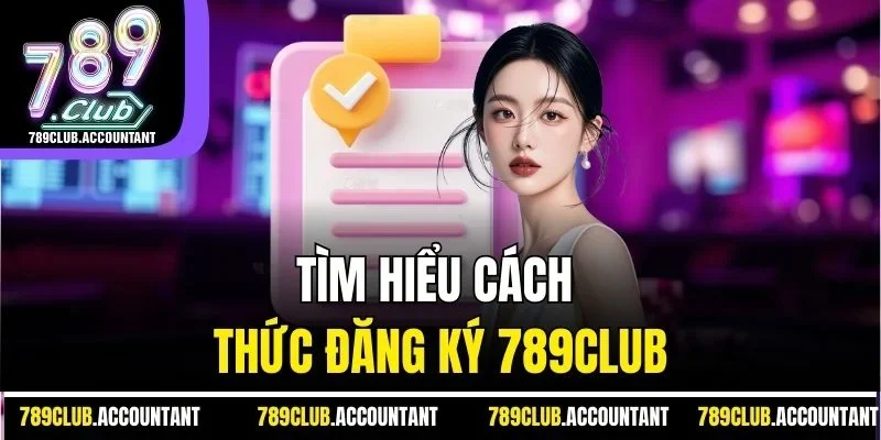 789club--dang-ky-tai-khoan-don-gian-vai-buoc-la-xong--ai-cung-lam-duoc-3876