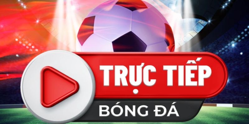 truc-tiep-bong-da-kham-pha-nhung-net-dac-sac-nhat-nam-2025-4509