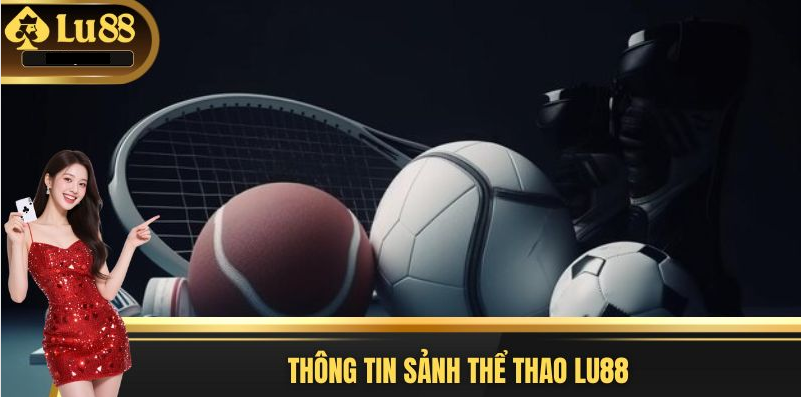 the-thao-lu88--dinh-cao-ca-cuoc-bat-tron-keo-thom-moi-ngay-5235