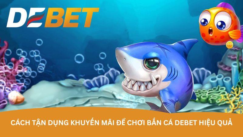 ban-ca-debet--choi-san-ban-ca-nhan-khuyen-mai-hap-dn-5398