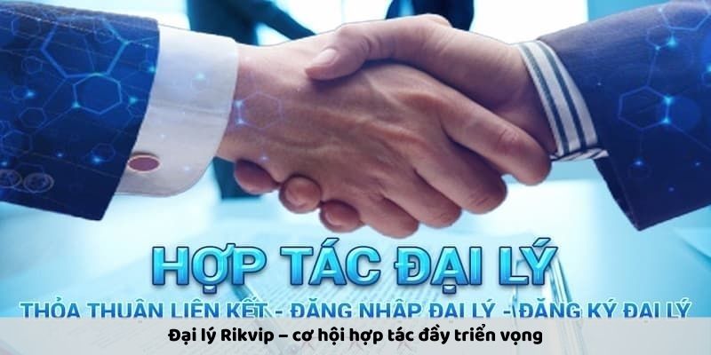 hinh-anh-dai-ly-rikvip--co-hoi-kiem-tien-hap-dn-va-ben-vung-2780-0