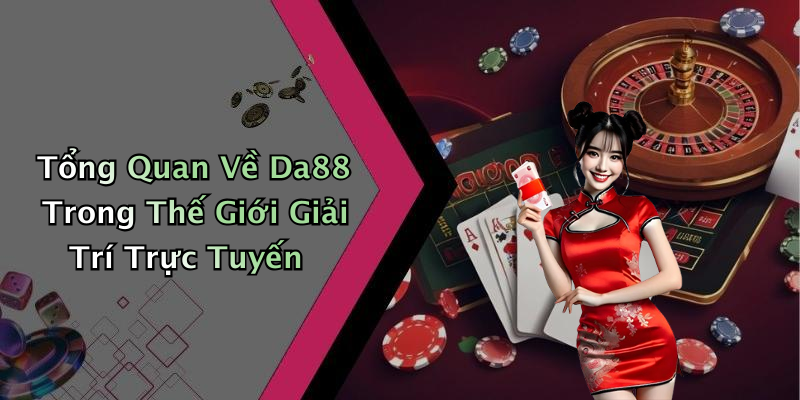 hinh-anh-da88-kham-pha-the-gioi-giai-tri-truc-tuyen-day-kich-tinh-0