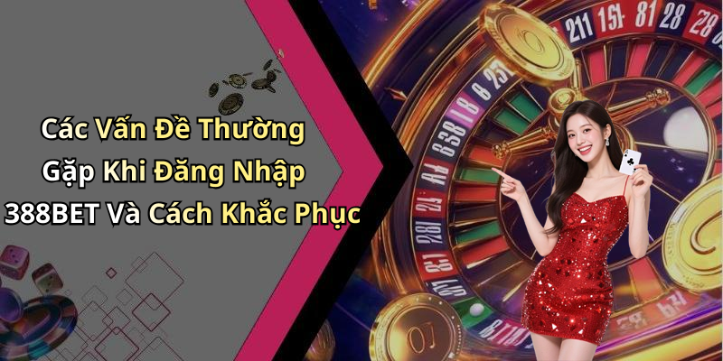 hinh-anh-dang-nhap-388bet-kham-pha-the-gioi-giai-tri-dinh-cao-1