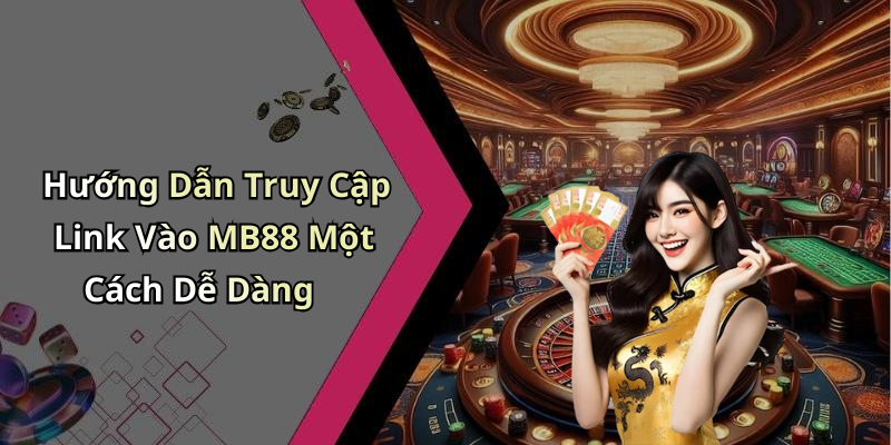 hinh-anh-link-vao-mb88-kham-pha-the-gioi-giai-tri-dinh-cao-ngay-hom-nay-0