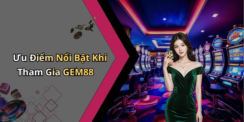 hinh-anh-nha-cai-gem88-kham-pha-the-gioi-giai-tri-va-cuoc-online-dinh-cao-2