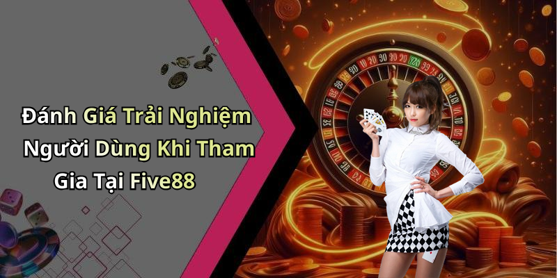 hinh-anh-nha-cai-five88-kham-pha-the-gioi-giai-tri-dinh-cao-hom-nay-2