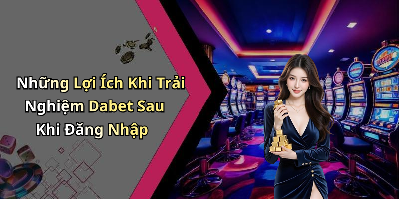 hinh-anh-dang-nhap-dabet-trai-nghiem-giai-tri-truc-tuyen-dinh-cao-nhat-0