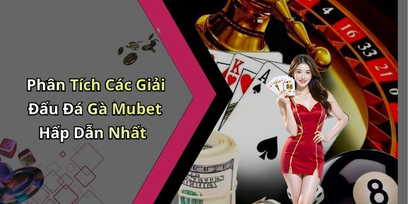 hinh-anh-da-ga-mubet-su-hoi-sinh-cua-tro-choi-dam-chat-giai-tri-0