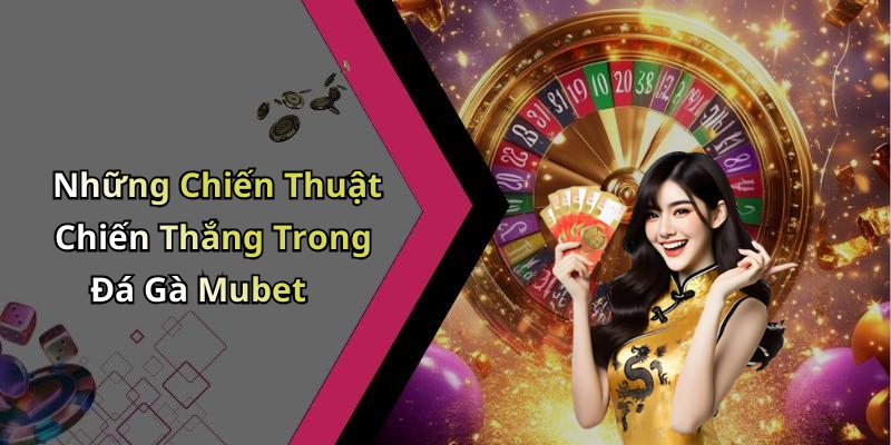 hinh-anh-da-ga-mubet-su-hoi-sinh-cua-tro-choi-dam-chat-giai-tri-2