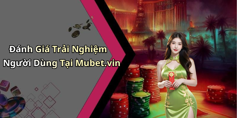 hinh-anh-mubetvin-kham-pha-the-gioi-giai-tri-truc-tuyen-day-hap-dan-1