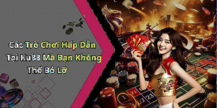 hinh-anh-ku88-kham-pha-the-gioi-giai-tri-truc-tuyen-day-hap-dan-0