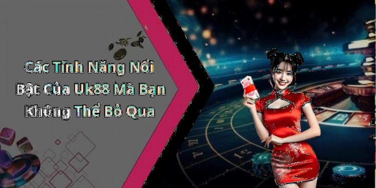 hinh-anh-uk88-trai-nghiem-giai-tri-truc-tuyen-doc-dao-va-hap-dan-nhat-hien-nay-1