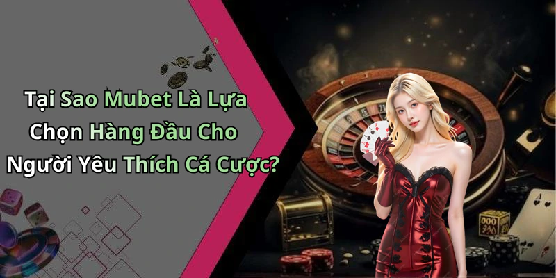 hinh-anh-mubet-kham-pha-the-gioi-giai-tri-truc-tuyen-hap-dan-nhat-0