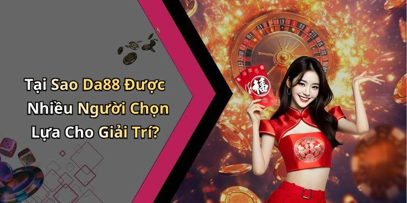 hinh-anh-da88-kham-pha-the-gioi-giai-tri-truc-tuyen-dinh-cao-nhat-17644-1