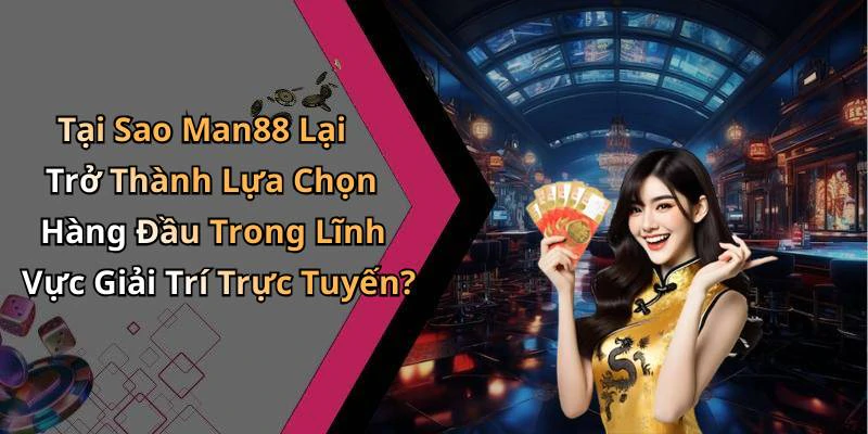 hinh-anh-man88-kham-pha-the-gioi-giai-tri-truc-tuyen-dang-cho-doi-17747-2