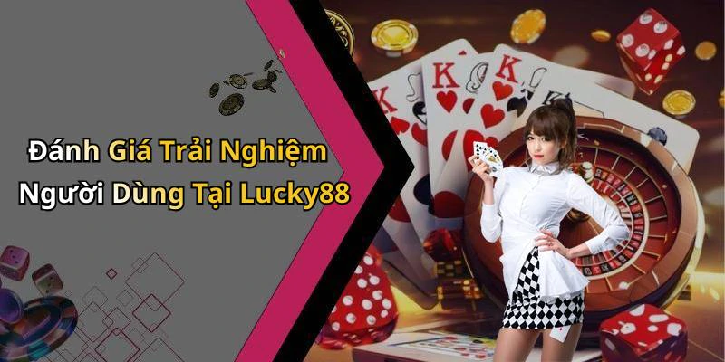 hinh-anh-lucky88-kham-pha-the-gioi-giai-tri-truc-tuyen-day-hap-dan-17818-1