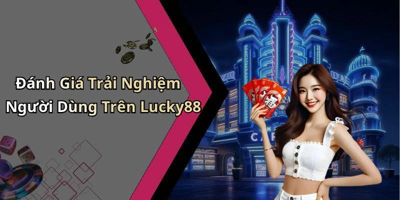 hinh-anh-lucky88-kham-pha-the-gioi-giai-tri-truc-tuyen-day-hap-dan-17822-2
