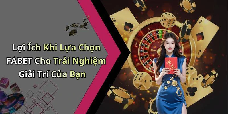 hinh-anh-fabet-kham-pha-the-gioi-giai-tri-truc-tuyen-doc-dao-va-thu-vi-18195-2