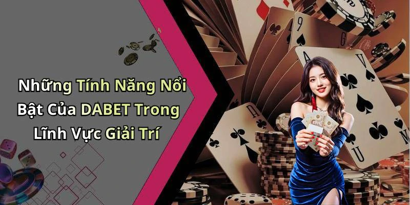 hinh-anh-dabet-trai-nghiem-giai-tri-truc-tuyen-dinh-cao-moi-ngay-18316-1