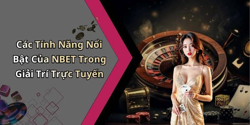 hinh-anh-nbet-kham-pha-the-gioi-giai-tri-truc-tuyen-day-soi-dong-18455-0