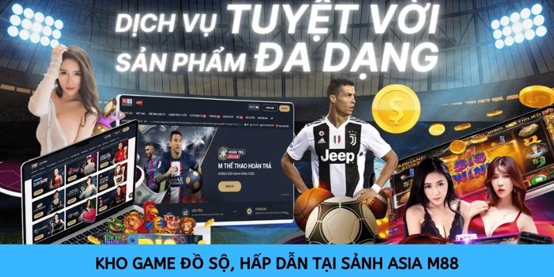 hinh-anh-kham-pha-kho-game-va-dich-vu-chat-luong-tai-sanh-asia-m88-2763-0