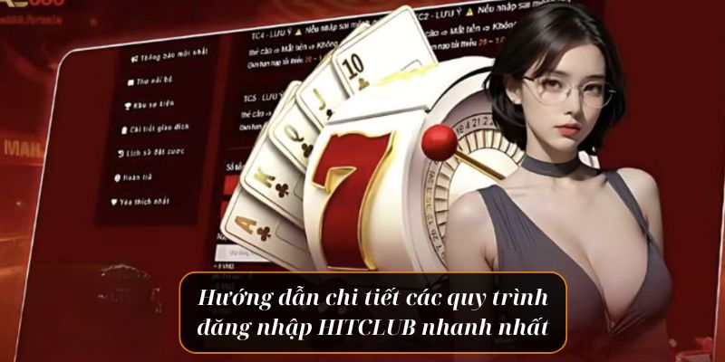 hinh-anh-chi-tiet-quy-trinh-dang-nhap-hitclub-nhanh-nhat-cho-newbie-2779-1