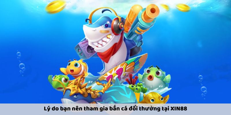 hinh-anh-ban-ca-doi-thuong-xin88--cong-game-giai-tri-uy-tin-3086-0
