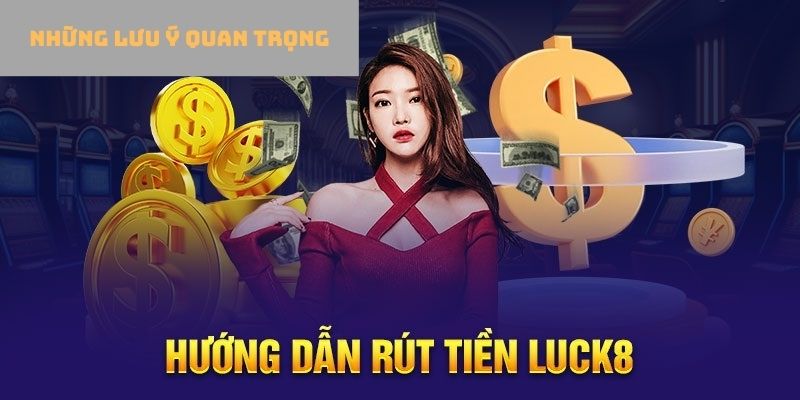 hinh-anh-rut-tien-luck8-huong-dn-chi-tiet-rut-tien-sieu-toc-3514-2