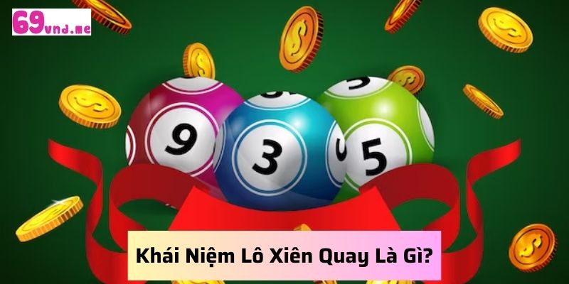 hinh-anh-lo-xien-quay-la-gi-phuong-phap-danh-lo-xien-quay-bat-hu-680-0