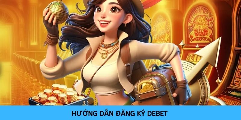 hinh-anh-dang-ky-debet--buoc-dau-de-trai-nghiem-ca-cuoc-dang-cap-2778-1