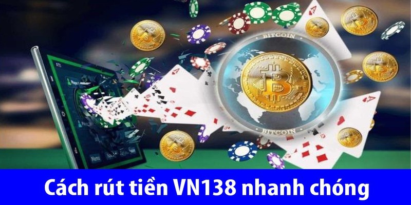 hinh-anh-huong-dn-quy-trinh-rut-tien-vn138-danh-cho-tan-thu-2344-0