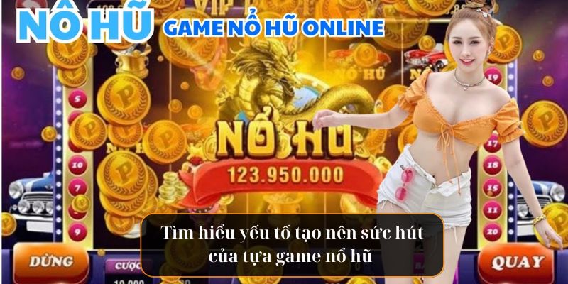 hinh-anh-kham-pha-tham-gia-no-hu-ngay-co-co-hoi-trung-jackpot-khung-2781-0