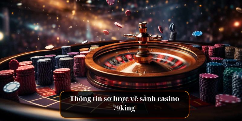 hinh-anh-casino-79king-kham-pha-sanh-choi-ca-cuoc-cuc-dinh-3089-0