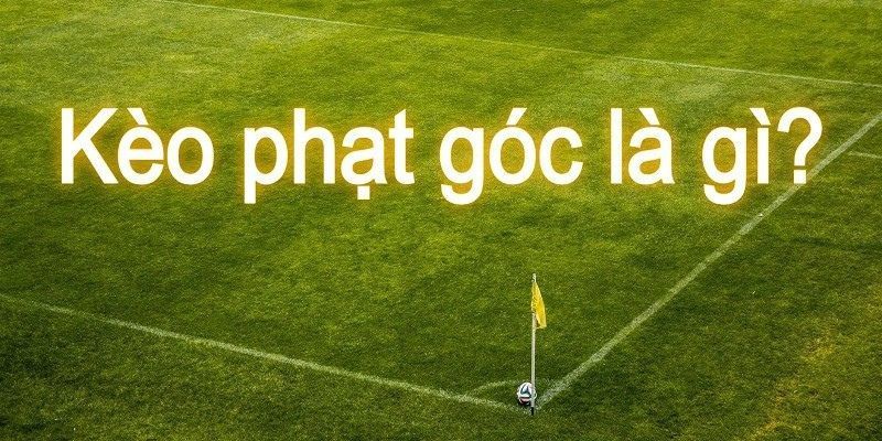 hinh-anh-keo-phat-goc-bi-quyet-chien-thang-va-cach-choi-hieu-qua-2315-0