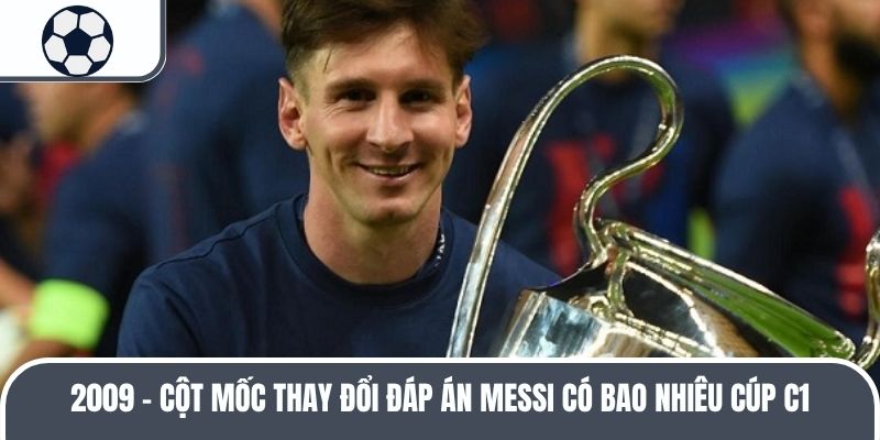 hinh-anh-messi-co-bao-nhieu-cup-c1-va-nhung-chien-tich-vi-dai-4755-1