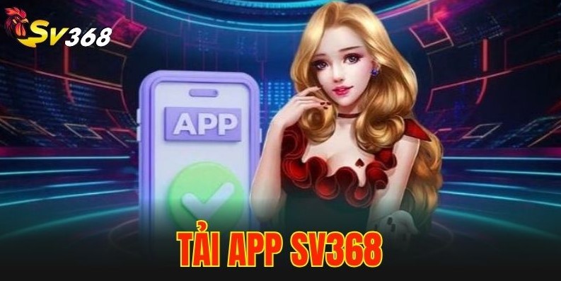 hinh-anh-tai-app-sv368--buoc-dot-pha-giup-nguoi-choi-lam-chu-san-dau-moi-luc-moi-noi-5165-1