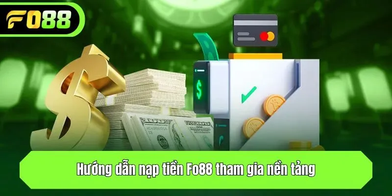 hinh-anh-huong-dn-nap-tien-fo88-chi-tiet-cho-nguoi-moi-4812-0
